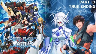 Kiro Plays BlazBlue: Calamity Trigger (Part 13: True Ending Story)