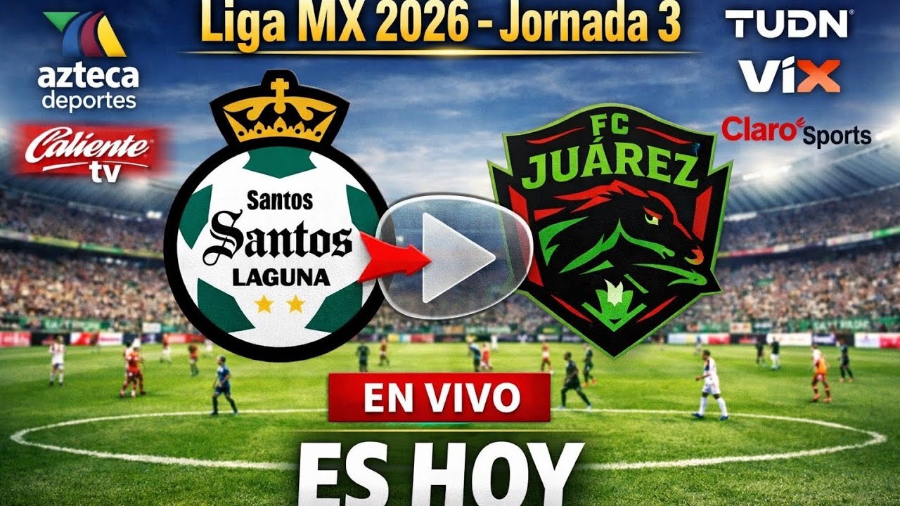 Santos Laguna vs. FC Juárez EN VIVO | Dónde ver y a qué hora juega ...