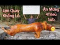 Bà Tân vlog - Lợn Quay Khổng Lồ Ăn Mừng Kênh Đạt 4 Triệu Subscribe