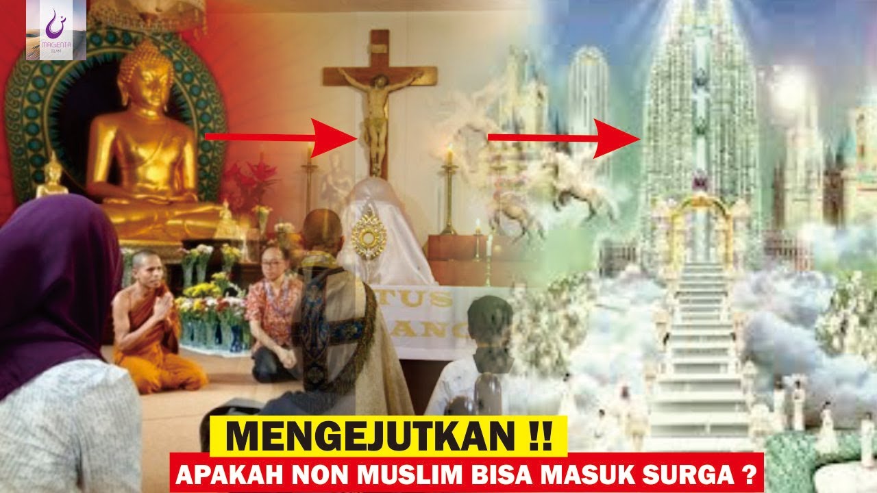 MENGEJUTKAN !! APAKAH NON MUSLIM BISA MASUK SURGA ?? ll Magenta Islam YouTube