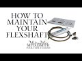 How to Maintain Your Foredom Flexshaft