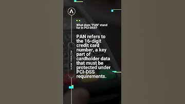 PCI-DSS 4.0 Exam Prep: Meaning of PAN