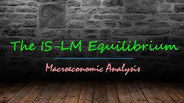 The IS-LM Model (Simultaneous Equilibrium) in Macroeconomics