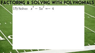 Solve the Polynomial Equation:  𝑥⁴ − 5𝑥² =  −4
