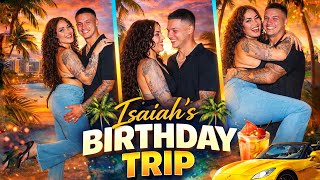 Isaiah's 28th Birthday Trip!! Information