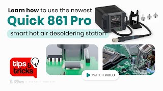 The newest Quick 861 Pro smart hot air desoldering station (Tips and Tricks #85)
