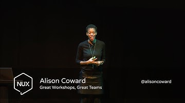 Alison Coward - Great Workshops, Great Teams - #NUX7 - @alisoncoward