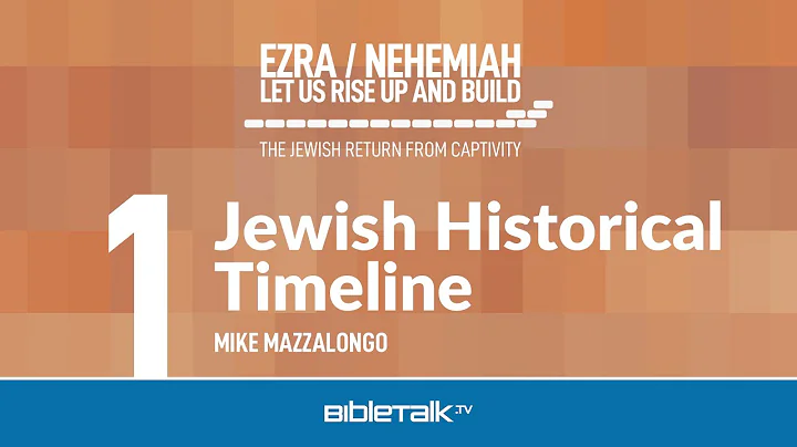 Ezra Bible Study: Jewish Historical Timeline – Mike Mazzalongo | BibleTalk.tv