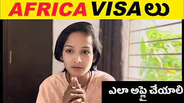 HOW I DO APPLY FOR AFRICA VISAS ?| TELUGUYATRI