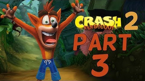 Crash Bandicoot 2 (N. Sane Trilogy) - No Commentary Playthrough Part 3 - (1080p 60fps Gameplay)