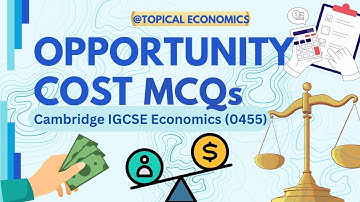 Opportunity Cost MCQs |SOLVED PAST PAPER QUESTIONS| IGCSE ECONOMICS (0455) #topicaleconomics #igcse