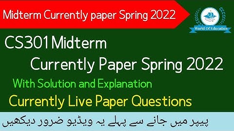 cs301 currently paper spring 2022| cs301 midterm prepration spring 2022| cs301 midterm spring 2022