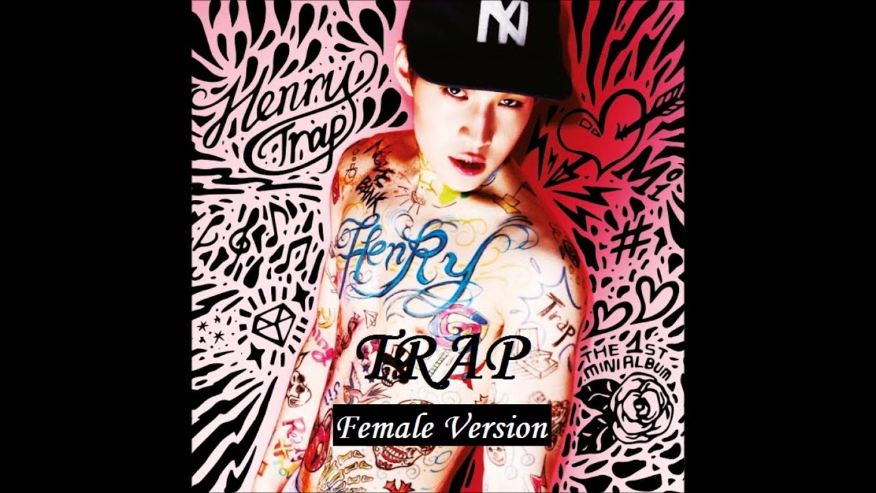Henry (Super Junior M) - TRAP feat. Kyuhyun (SUJU) & Taemin (SHINee ...