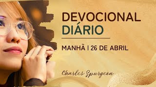 DEVOCIONAL DIÁRIO de Charles Spurgeon | 26 de abril - MANHÃ | 1 Coríntios 11:24