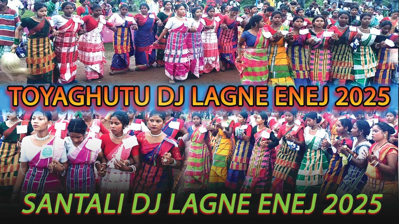 TOYAGHUTU DJ LAGNE ENEJ 2025 || SANTALI LAGNE ENEJ 2025 ||