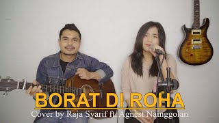 BORAT DI ROHA - Natanael Silaban (Cover by Raja Syarif ft. Agnest Nainggolan)