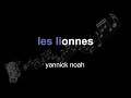 Yannick Noah Les Lionnes Lyrics Paroles Letra