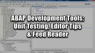ABAP Development Tools: Unit Testing, Editor Tips & Feed Reader