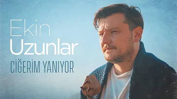 Ekin Uzunlar - Ciğerim Yanıyor