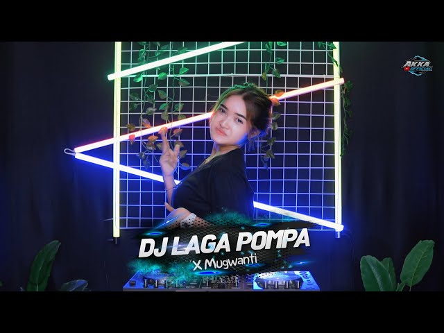 DJ LAGA POMPA X MUGWANTI !! JEDAG JEDUTCH PARGOY VIRAL TIKTOK TERBARU 2023 class=