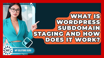 What Is WordPress Subdomain Staging And How Does It Work? - WP Solutions Guru