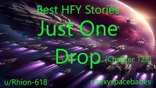 Best HFY Stories: Just One Drop (Chapter 128)
