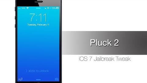 Pluck 2 - iOS 7 Jailbreak Tweak: Hands-on - iPhone Hacks