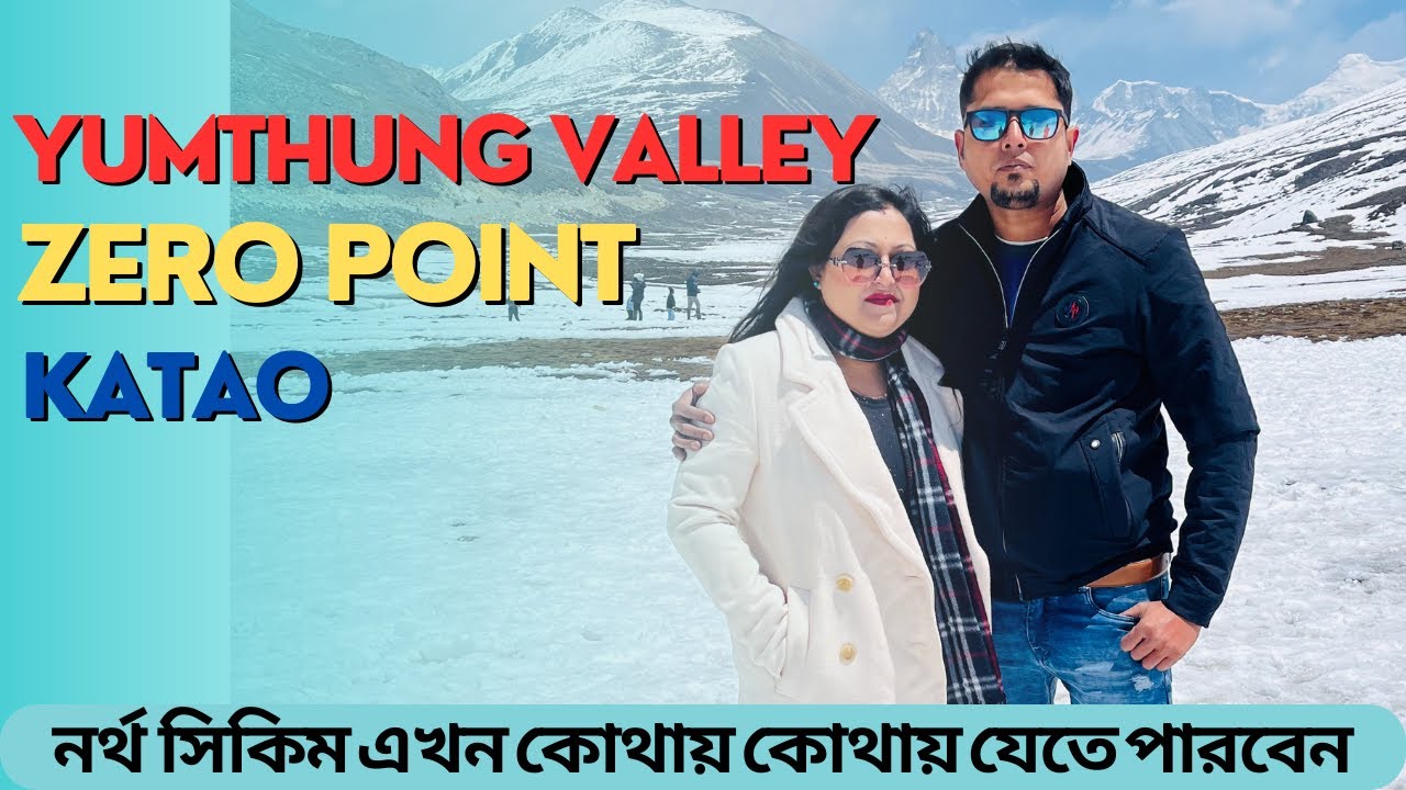 Lachung | Zero Point | Yumthung Valley | Katao Hills | North Sikkim |