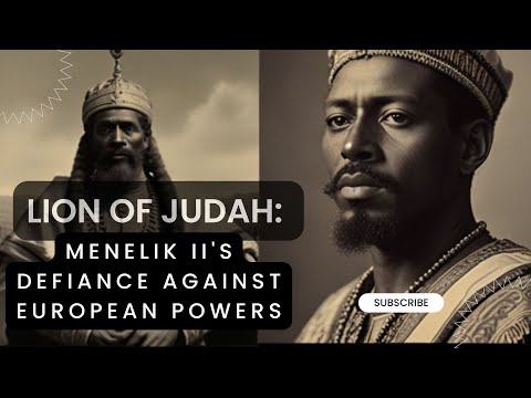 Lion Of Judah Menelik II S Defiance Against European Powers