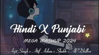 Hindi x Punjabi - Mega Mashup 2024 | Arjit Singh | Atif Aslam | Shubh | AP Dhillon | NCS Studio