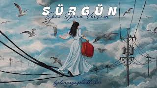 Selda Bağcan - Sürgün Epic Opera Version (Soprano Cover)