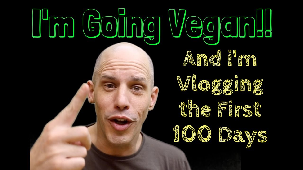 I'm Going Vegan! And I'm Vlogging The First 100 Days 