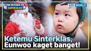 [IND/ENG] Ayah jadi Sinterklas, gimana reaksi Eunwoo? | The Return of Superman | KBS WORLD TV 231224