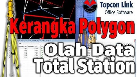 Kerangka Polygon Olah data Total Station (3-4 Praktik IUT)