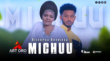 Bishriyaa Boorshaa |MICHUU| Oromo Music HD 2023