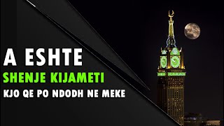 A eshte shenje kijameti kjo qe po ndodh ne Meke?