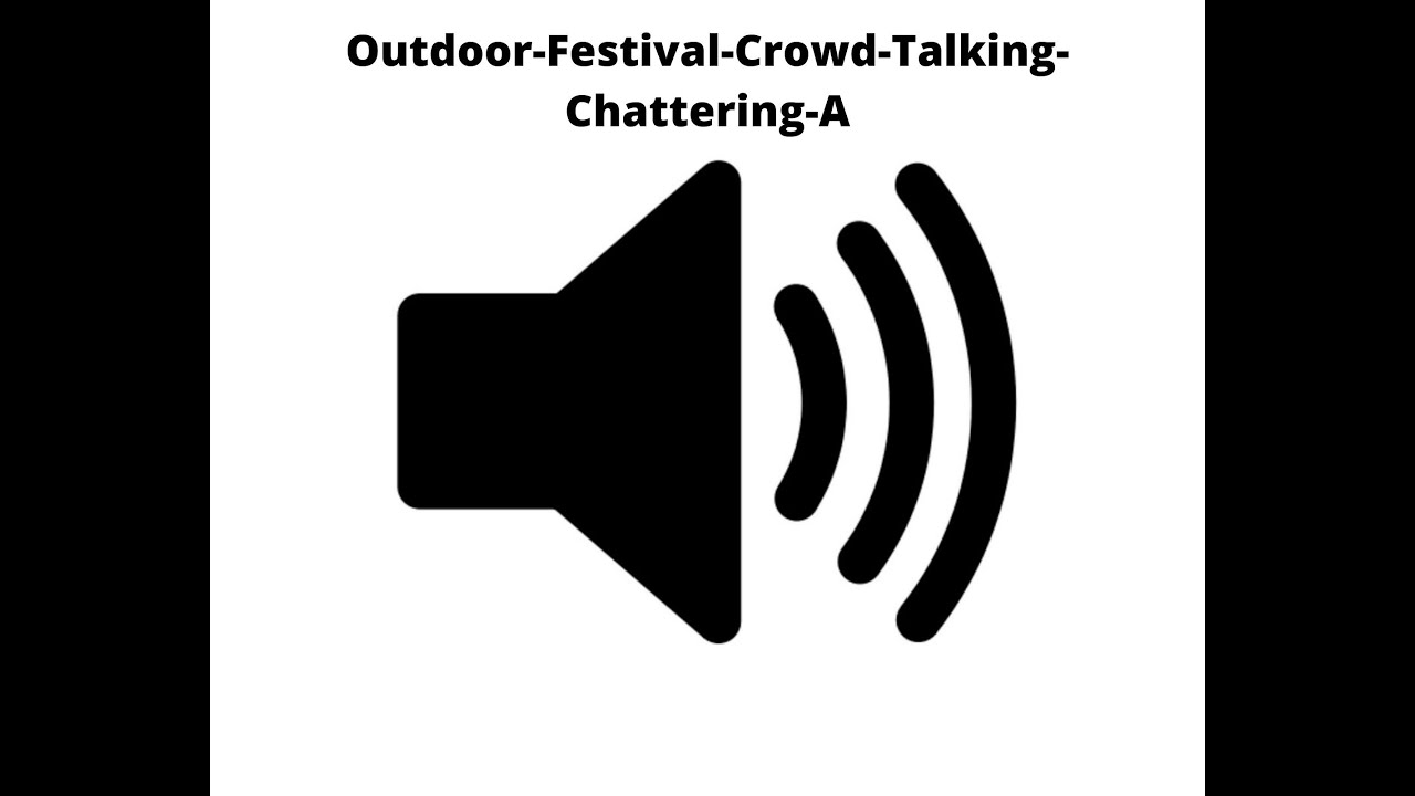 Outdoor-Festival-Crowd-Talking-Chattering-A- Sound Effect