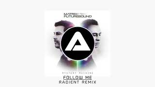 Matrix &amp; Futurebound - Follow Me (feat. Ayak) - Radient Remix