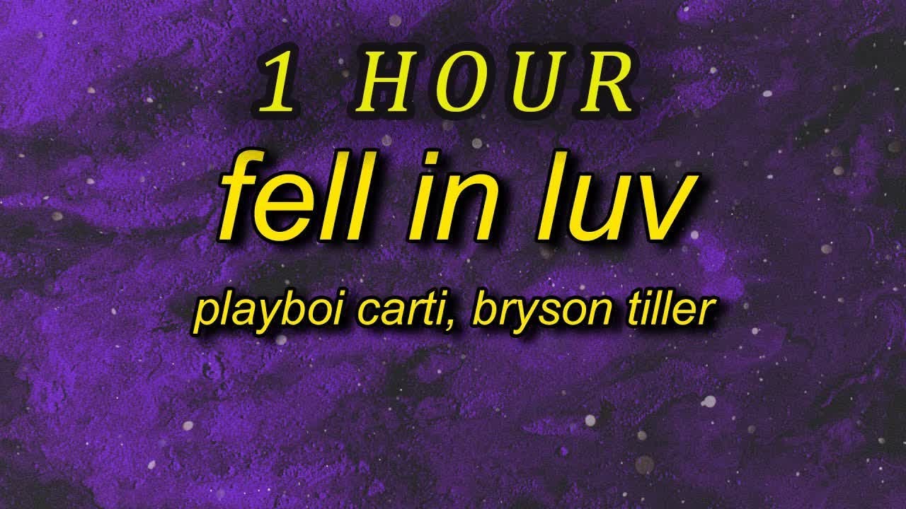 1 HOUR Playboi Carti Fell In Luv Lyrics Ft Bryson Tiller I 1-hour-playboi-carti-fell-in-luv-lyrics-ft-bryson-tiller-i