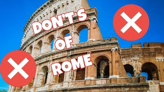 What Tourists Should NOT Do When They Visit Rome