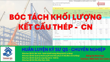 Hướng dẫn bóc khối lượng kết cấu thép tiền chế nhà công nghiệp-|Kỹ sư QS-|Mr.Thanh-0963825121(Zalo)