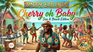 Cherry Oh Baby Cover (Sun & Beach Edition) – Daddy Bailando | Summer Reggae Vibes 2026