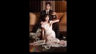shen sheng in my arms #chinesedrama #shortchinesedrama