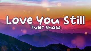 Tyler Shaw - Love You Still abcdefgh cover by Lyubov Kay (Lyrics)