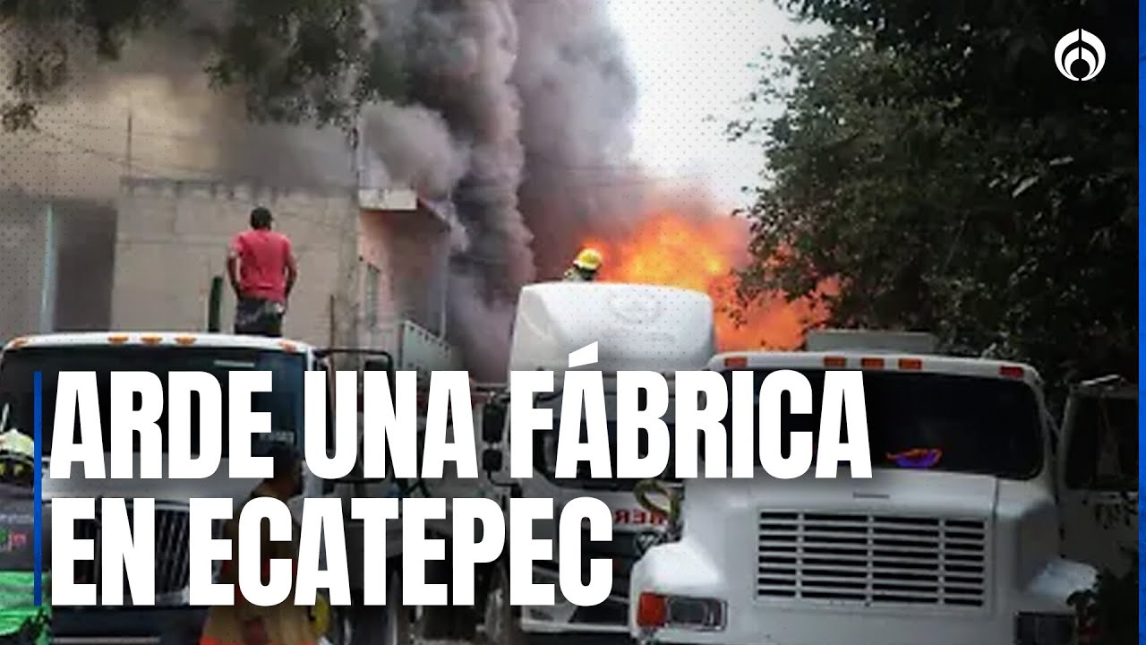 Evacúan a cientos de personas tras fuerte incendio de fábrica en Ecatepec