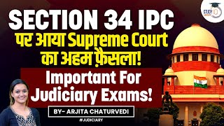 Section 34 IPC Common Intention | Section 149 IPC Common Object | Important Judgements Supreme Court