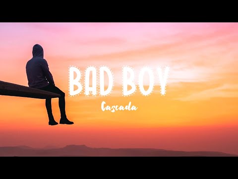 Cascada -  Bad Boy (Lyrics)