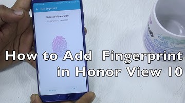 How to Add Fingerprint in Honor View 10  [Hindi]