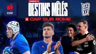 XV de France - Destins Mêlés : Cap sur Rome - S5Ep2