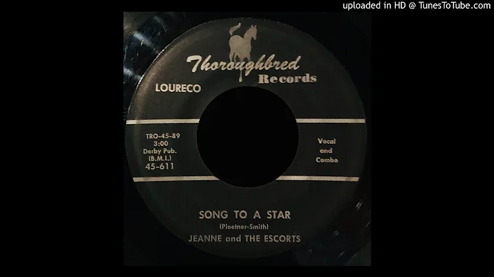 Jeanne & The Escorts - Song To A Star - Thoroughbr...